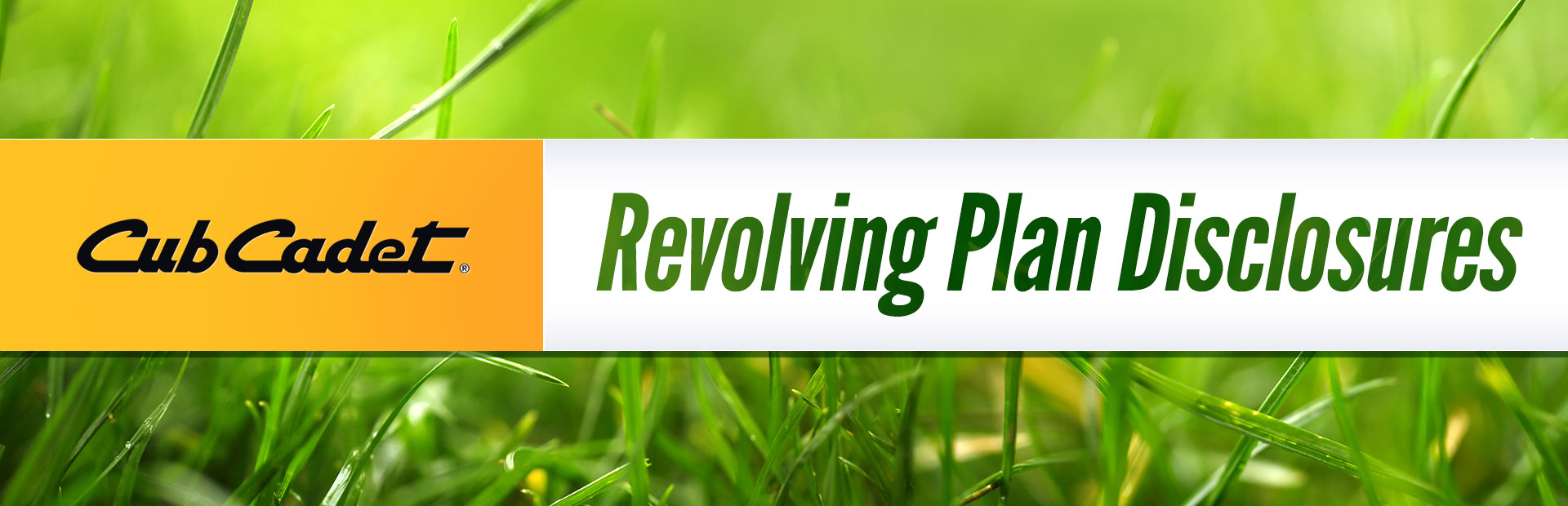 Cub Cadet: Cub Cadet Revolving Plan Disclosures